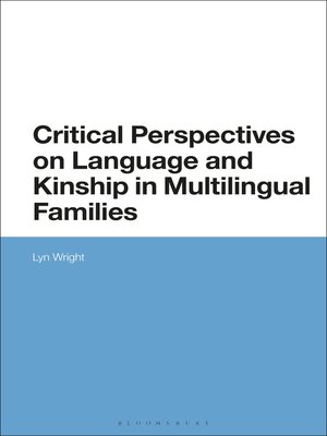 cover image of Critical Perspectives on Language and Kinship in Multilingual Families
